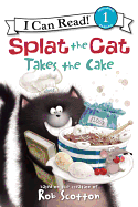 Splat the Cat Takes the Cake