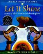 Let It Shine: Stories of Black Women Freedom Fighters