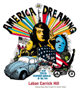 America Dreaming: How Youth Changed America in the Sixties