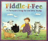 Fiddle-I-Fee: A Farmyard Song for the Very Young