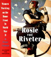 Rosie the Riveter: Women Working on the Home Front in World War II