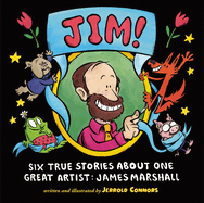 Jim!: Six True Stories about One Great Artist: James Marshall
