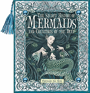 The Secret History of Mermaids and Creatures of the Deep