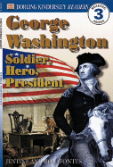George Washington: Soldier, Hero, President