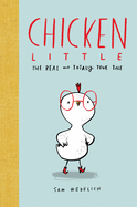 Chicken Little: The Real and Totally True Tale Book Cover Image