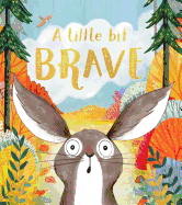 A Little Bit Brave