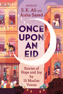 Once Upon an Eid: Stories of Hope and Joy by 15 Muslim Voices Book Cover Image