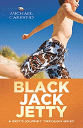 Black Jack Jetty: A Boy's Journey Through Grief