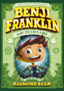 Benji Franklin: Kid Zillionaire Book Cover Image