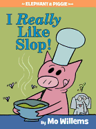 I Really Like Slop! Book Cover Image