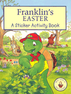 Franklin's Easter: A Sticker Activity Book