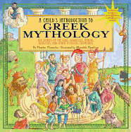 A Child's Introduction to Greek Mythology: The Stories of the Gods, Goddesses, Heroes, Monsters, and Other Mythical Creatures
