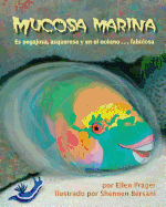 Mucosa marina: Es pegajosa, asquerosa y en el océano... fabulosa
