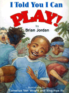 I Told You I Can Play!