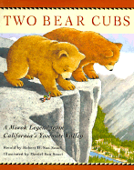 The Two Bear Cubs: A Miwok Indian Legend From California's Yosemite Valley