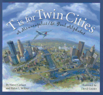 T Is for Twin Cities: A Minneapolis/St. Paul Alphabet