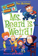 Ms. Beard Is Weird!