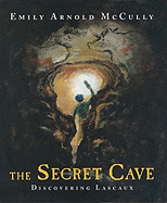 The Secret Cave: Discovering Lascaux