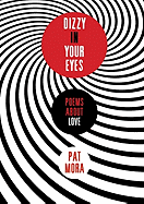 Dizzy in Your Eyes: Poems about Love