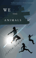 We the Animals Book Cover Image