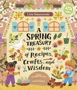 A Spring Treasury of Recipes, Crafts, and Wisdom