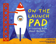 On the Launch Pad: A Counting Book about Rockets