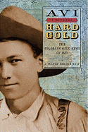 Hard Gold: The Colorado Gold Rush of 1859: A Tale of the Old West