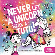 Never Let a Unicorn Wear a Tutu