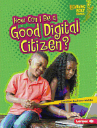 How Can I Be a Good Digital Citizen?