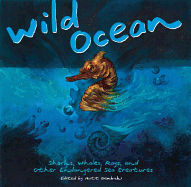 Wild Ocean: Sharks, Whales, Rays, and Other Endangered Sea Creatures