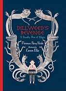 Dillweed's Revenge: A Deadly Dose of Magic