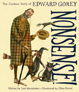 Nonsense!: The Curious Story of Edward Gorey Book Cover Image