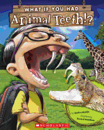 What If You Had Animal Teeth!?