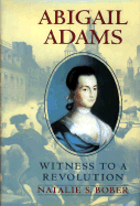 Abigail Adams: Witness to a Revolution