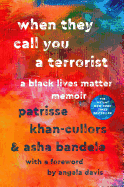 When They Call You a Terrorist: A Black Lives Matter Memoir
