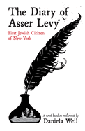 The Diary of Asser Levy: First Jewish Citizen of New York Book Cover Image