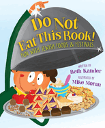 Do Not Eat This Book!: Fun with Jewish Foods & Festivals