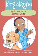 King & Kayla and the Case of the Secret Code