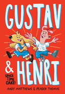 Gustav and Henri: Space Time Cake! Book Cover Image