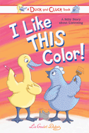 I Like This Color!: A Silly Story about Listening