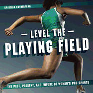 Level the Playing Field: The Past, Present, and Future of Women's Pro Sports