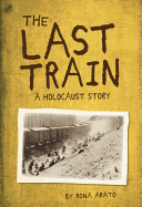 The Last Train: A Holocaust Story