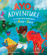 Ayo's Adventure: Across the African Diaspora from Afro to Zulu Book Cover Image