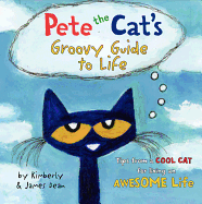 Pete the Cat's Groovy Guide to Life Book Cover Image