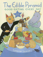 The Edible Pyramid: Good Eating Every Day