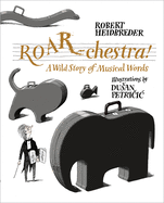 Roar-Chestra!: A Wild Story of Musical Words Book Cover Image
