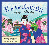 K is for Kabuki: A Japan Alphabet