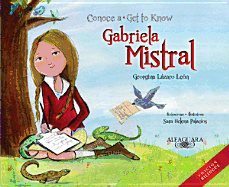 Conoce a Gabriela Mistral / Get to Know Gabriela Mistral