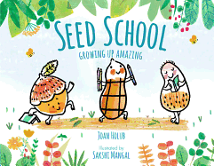 Seed School: Growing Up Amazing Book Cover Image