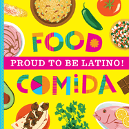 Proud To Be Latino: Food / Comida